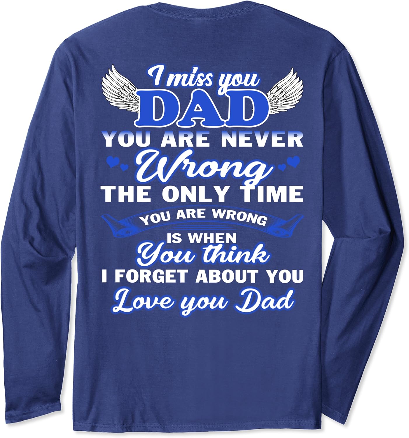 I Miss You Dad In Heaven Amazon.com: I Miss You Dad-Dad In Heaven I Miss You Dad Fathers Day Long  Sleeve T-Shirt : Clothing, Shoes & Jewelry
