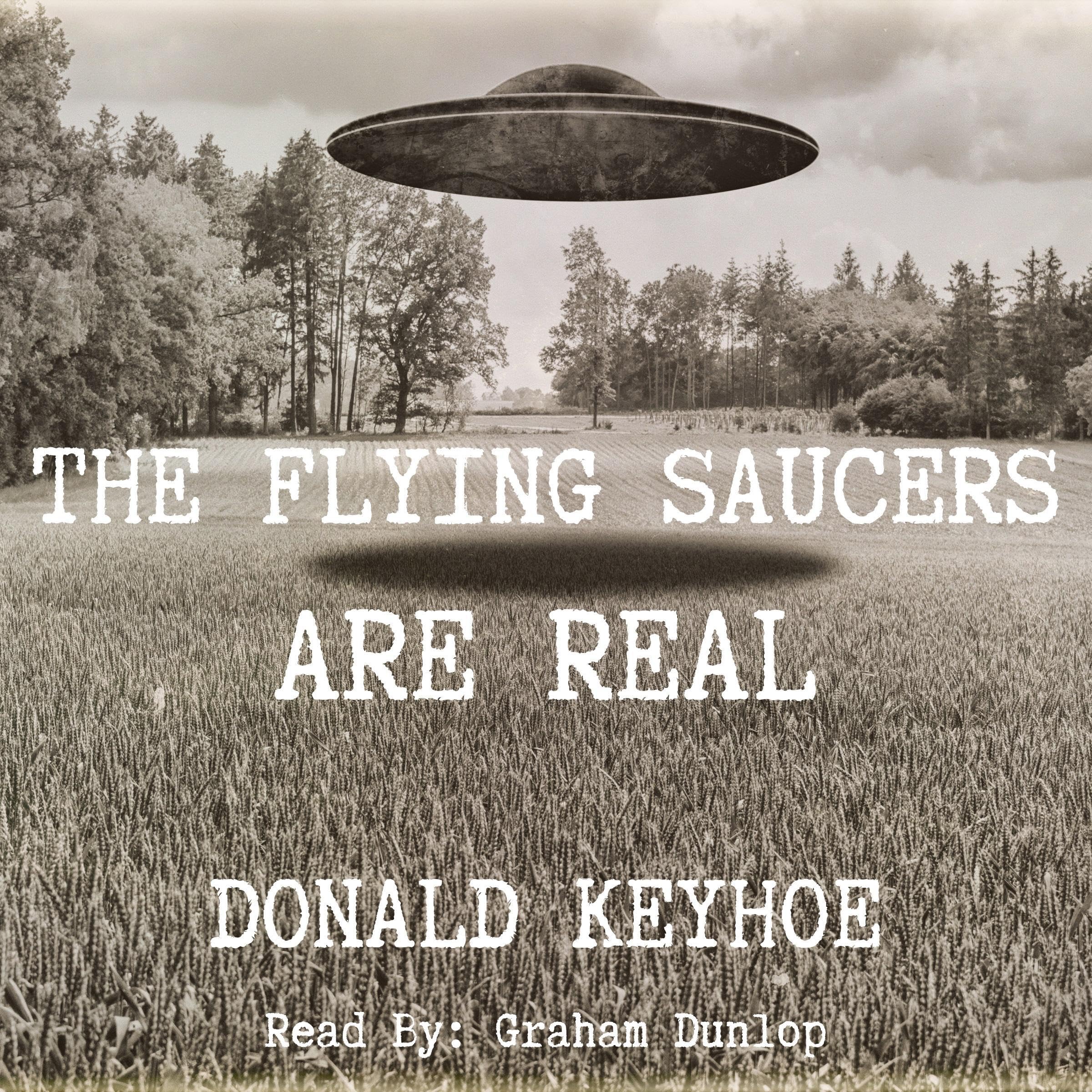The Flying Saucers Are Real!