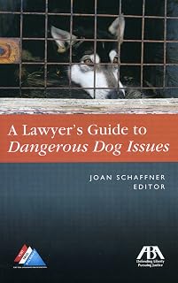 The Lawyer's Guide to Dangerous Dog Issues