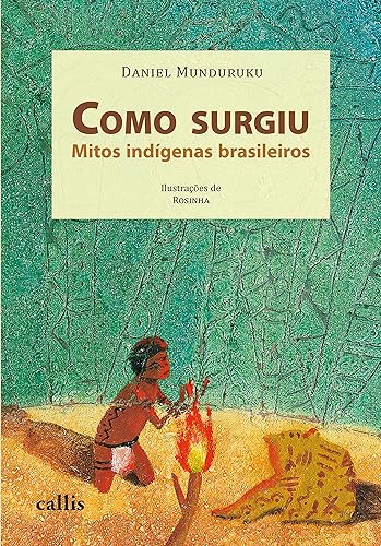 Como surgiu: Mitos indígenas brasileiros