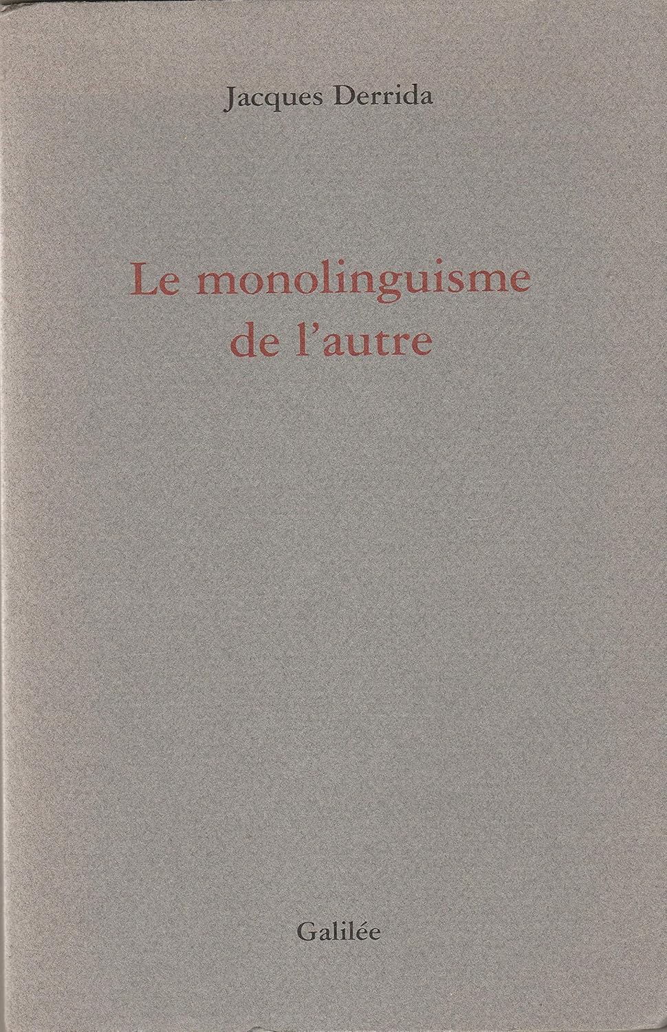 Le monolinguisme de l'autre Ou la prothèse d'origine Derrida