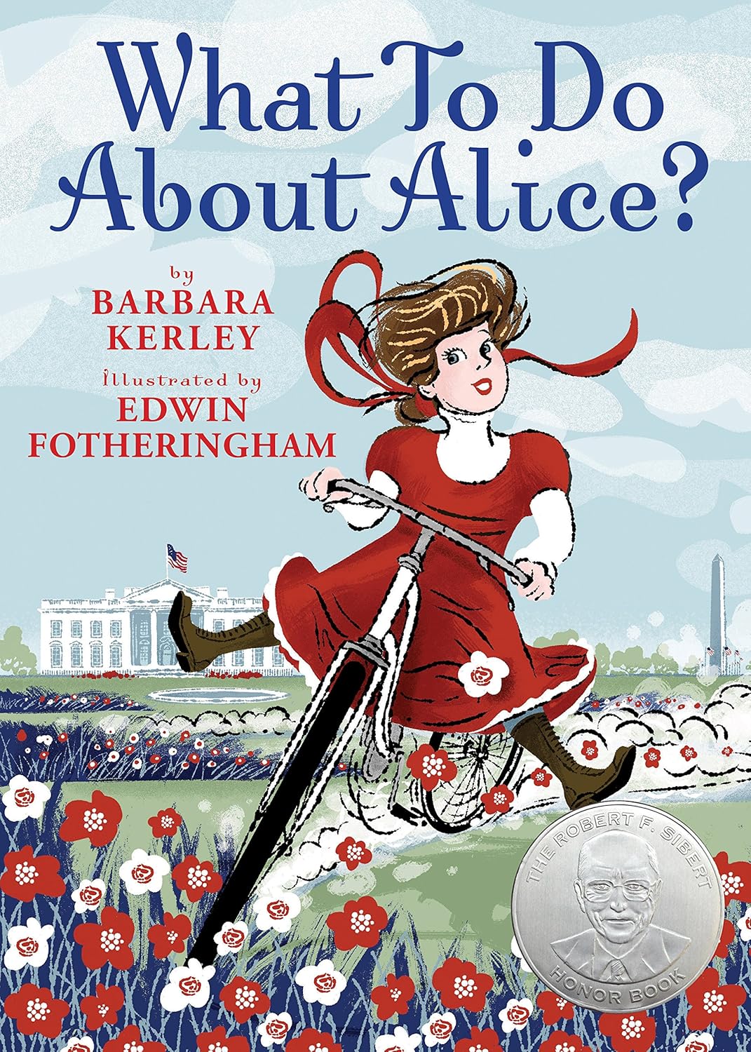 What To Do About Alice?: How Alice Roosevelt Broke the Rules, Charmed the World, and Drove Her Father Teddy Crazy!      Hardcover – Picture Book, March 1, 2008
