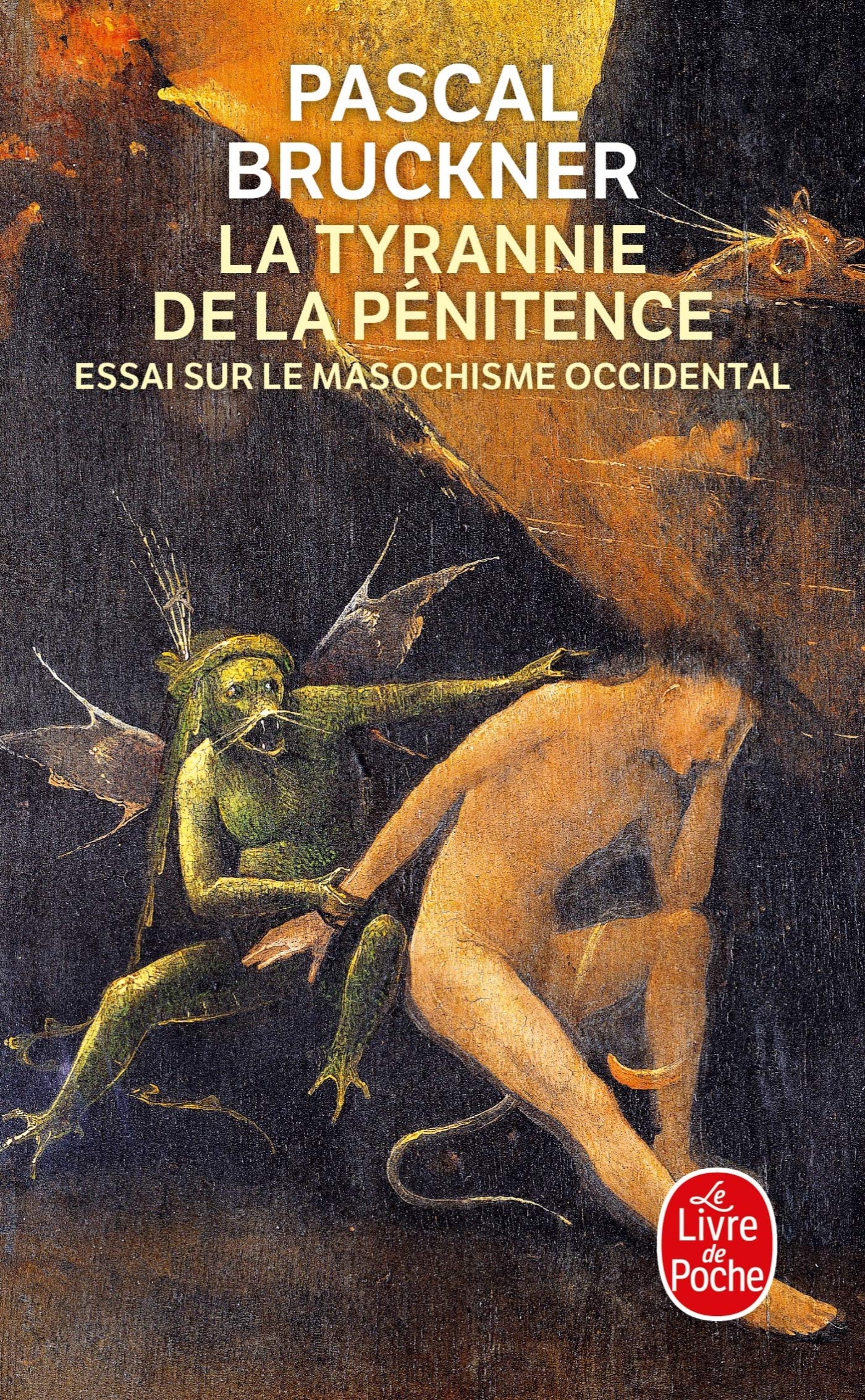La Tyrannie de la penitence: Essai Sur Le Masochisme Occidental [Pocket Book] Buckner, Pascal