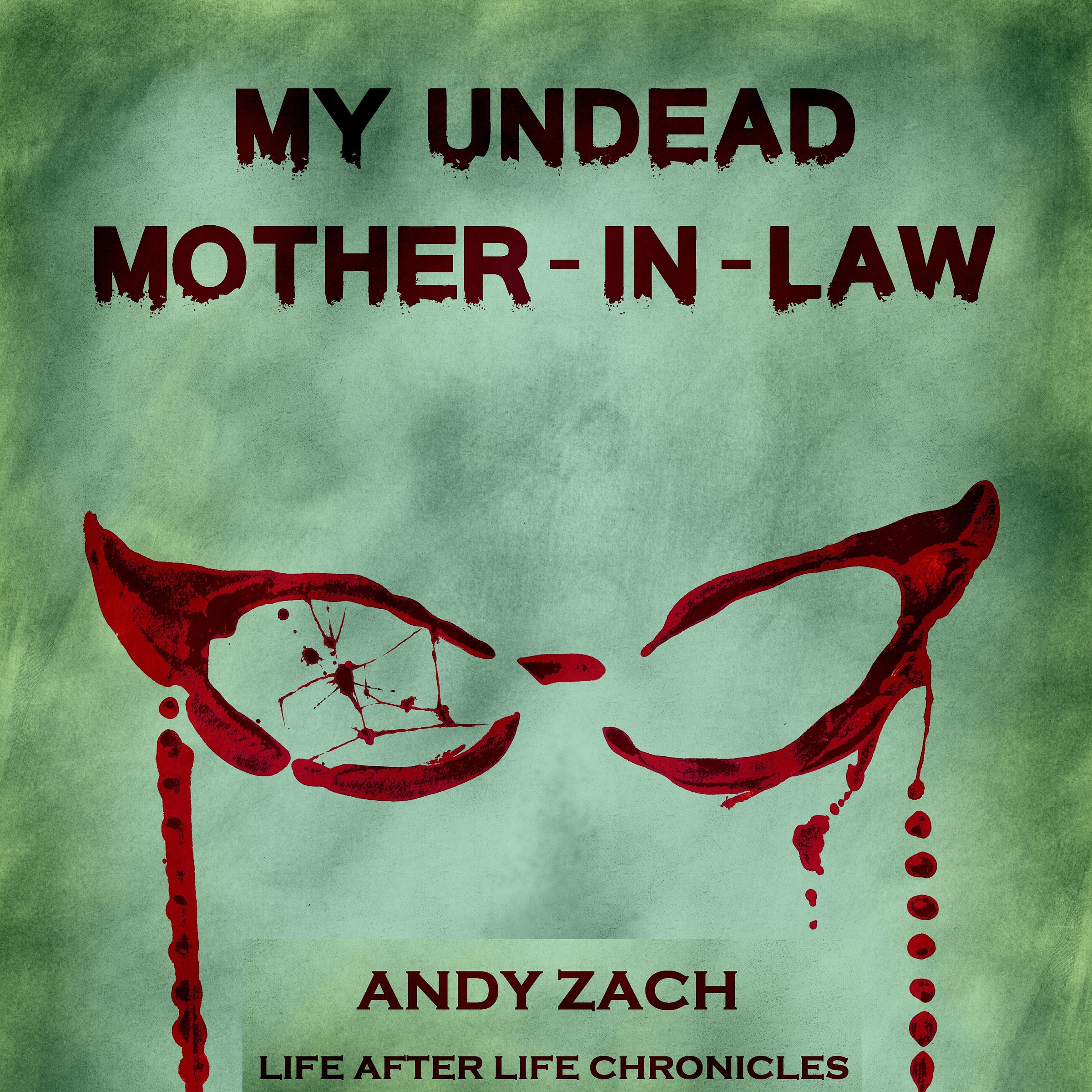 My Undead Mother-in-Law: The Family Zombie with Anger Management Issues