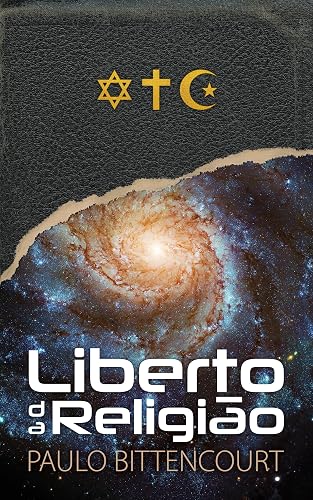Liberto da Religião: O Inestimável Prazer de Ser Um Livre-Pensador