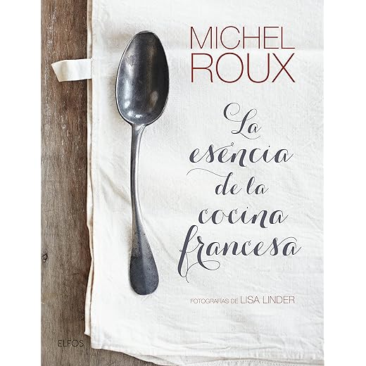 La esencia de la cocina francesa (SIN COLECCION)