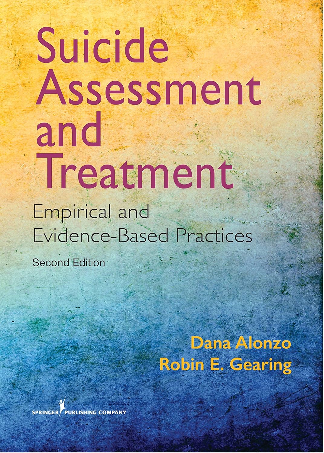 Suicide Assessment and Treatment, Second Edition: Empirical and Evidence-Based Practices