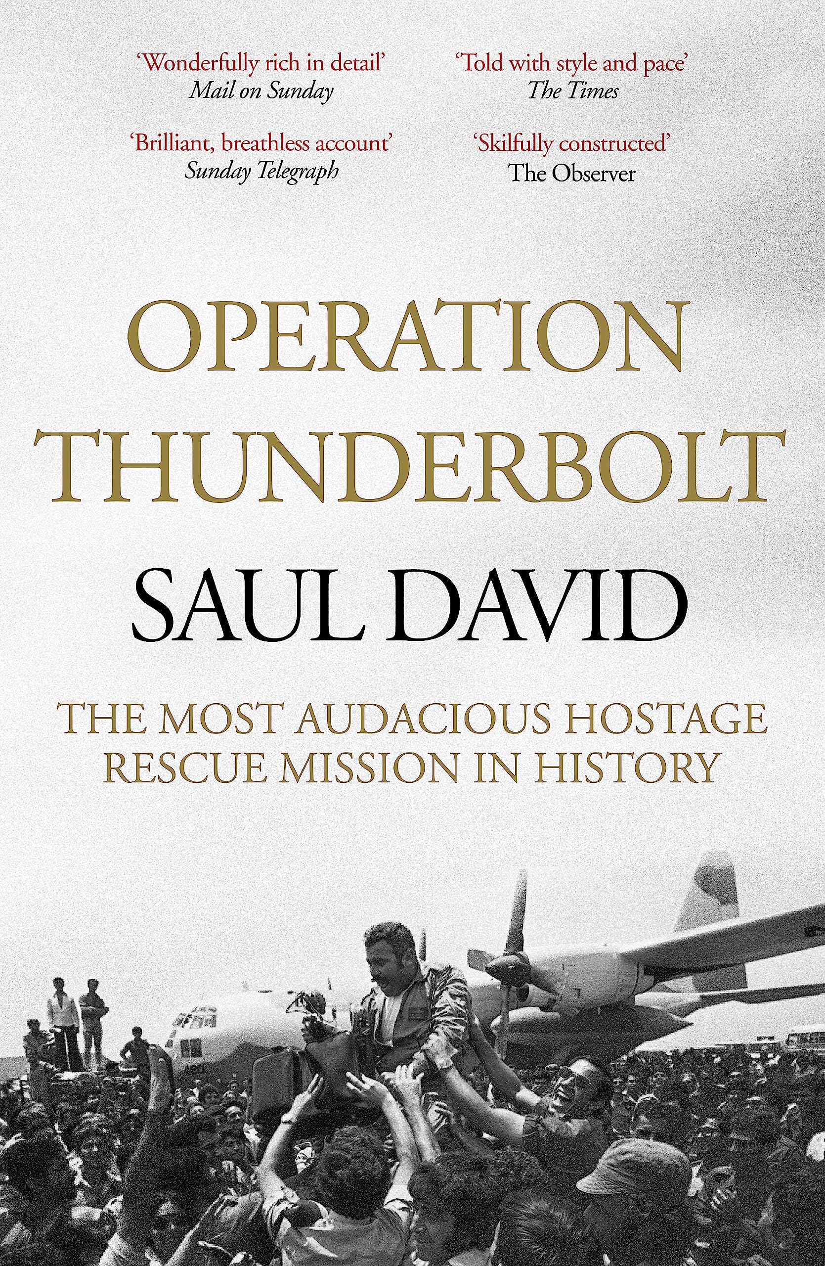 Operation Thunderbolt: The Entebbe Raid – The Most Audacious Hostage Rescue Mission in History