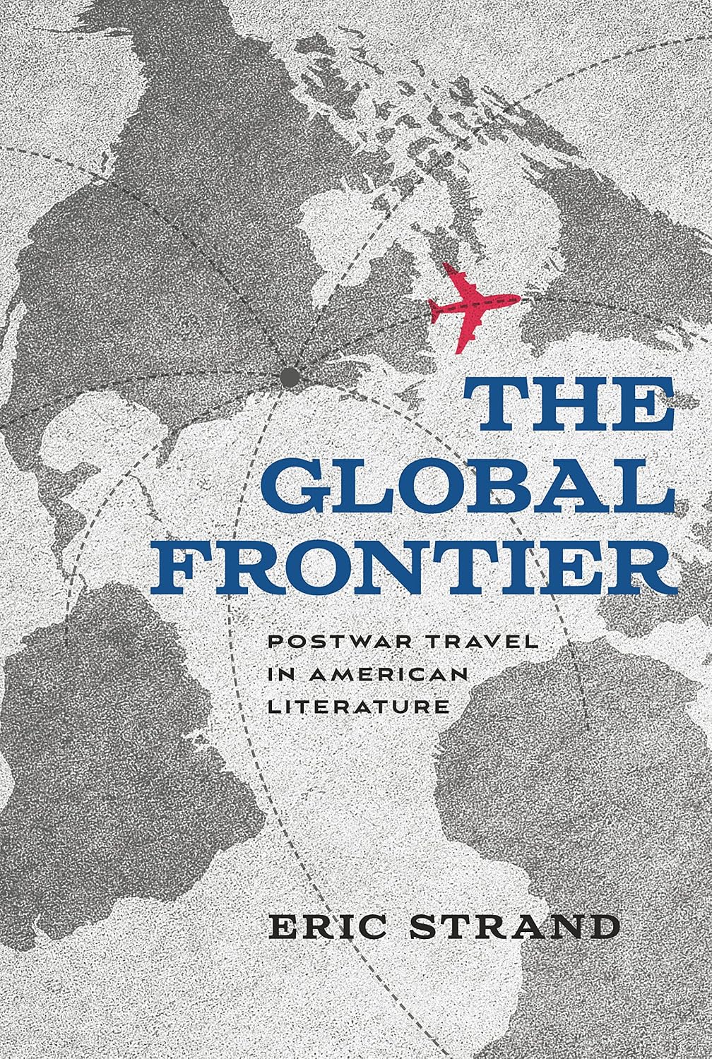 The Global Frontier: Postwar Travel in American Literature