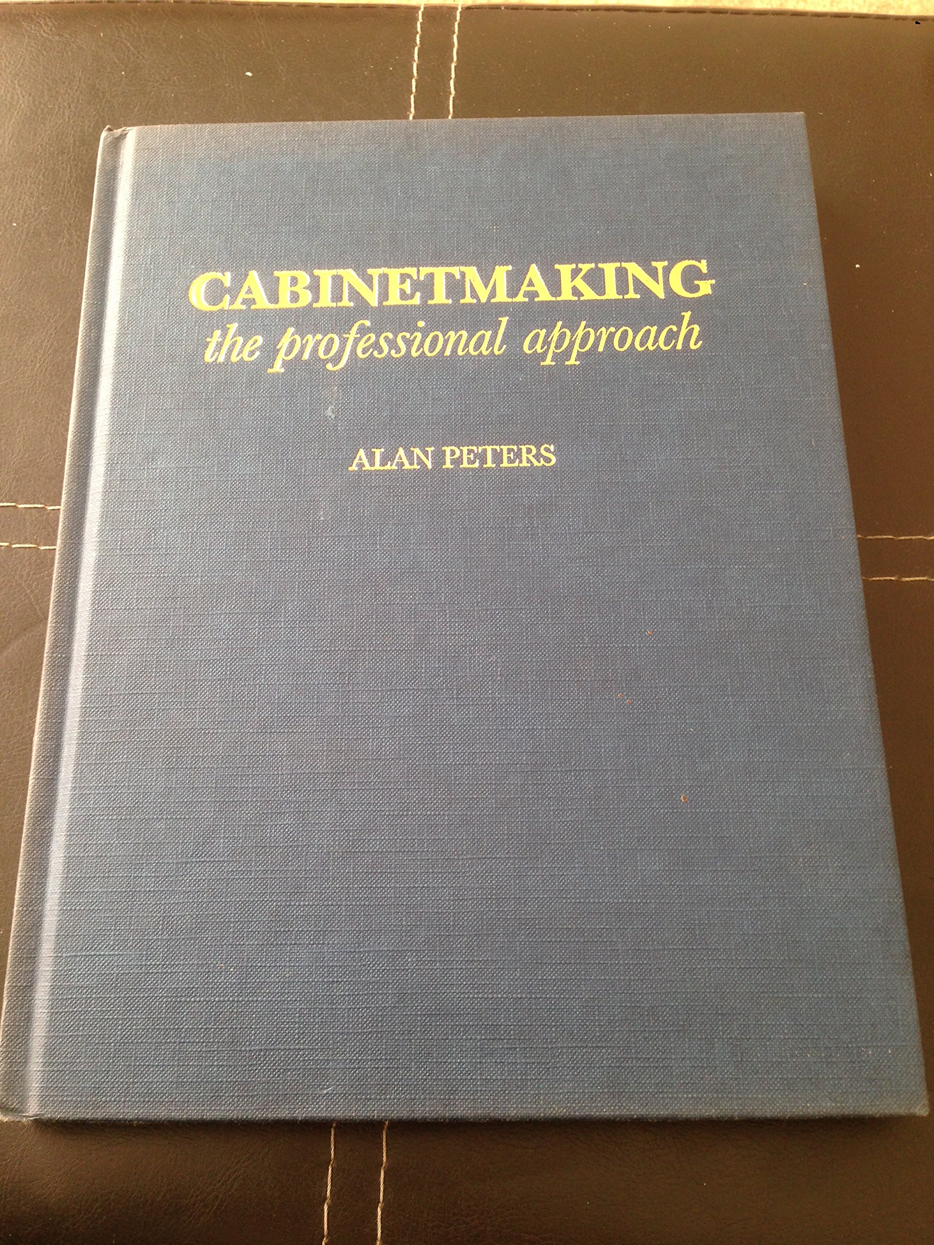 Cabinetmaking: The Professional Approach