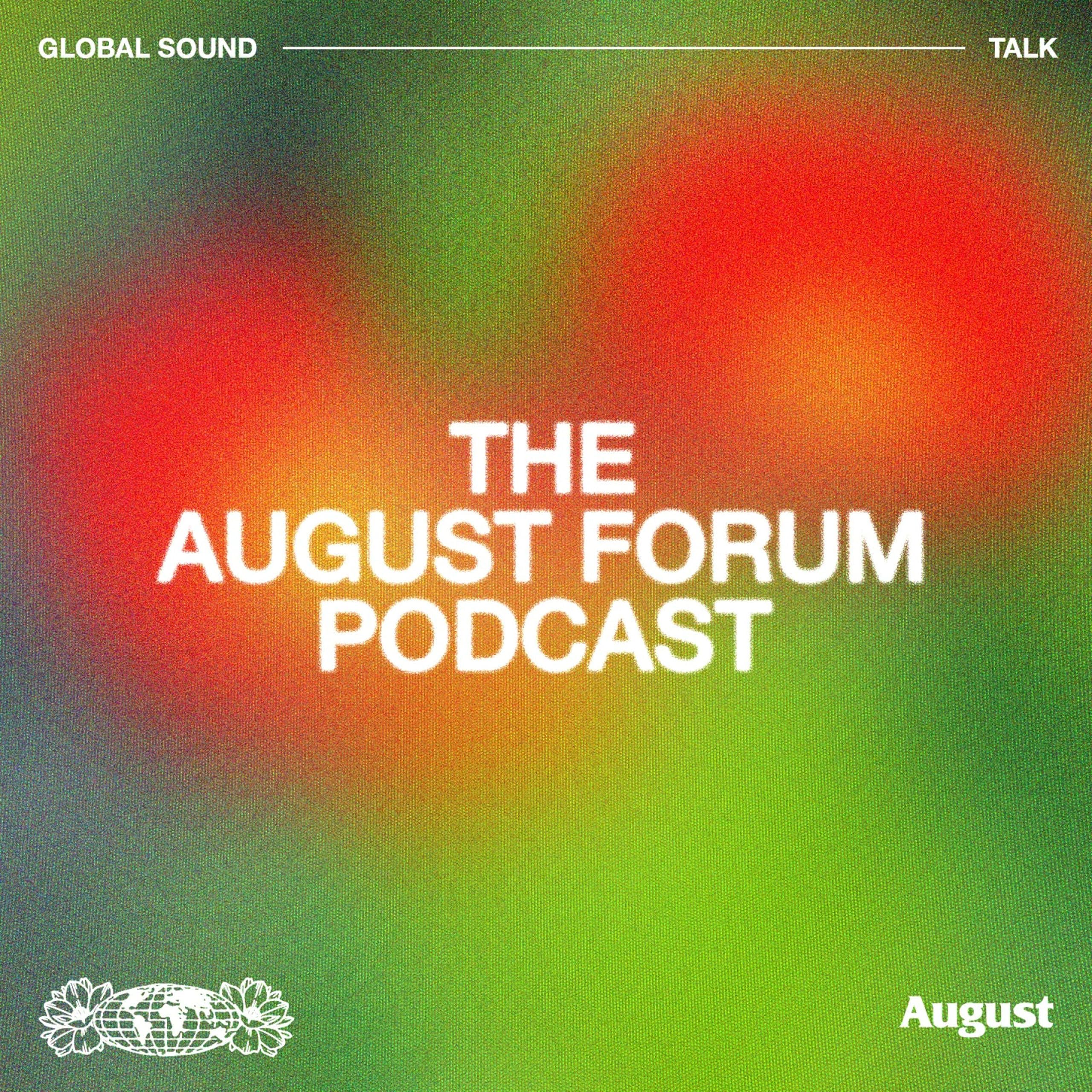 The August Forum Podcast