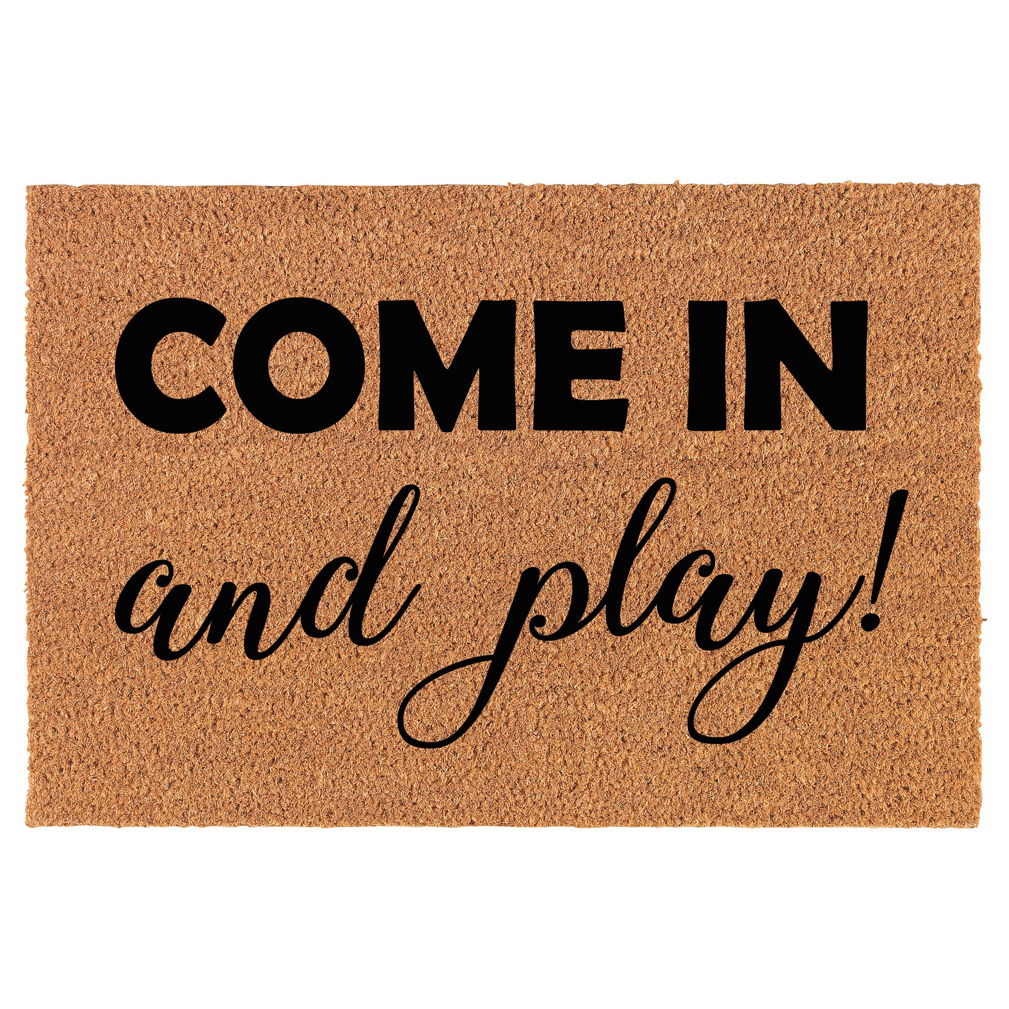Welcome Doormat Natural Coco Coir Door Mat Daycare Come in and Play Kids Playhouse (30" x 18")