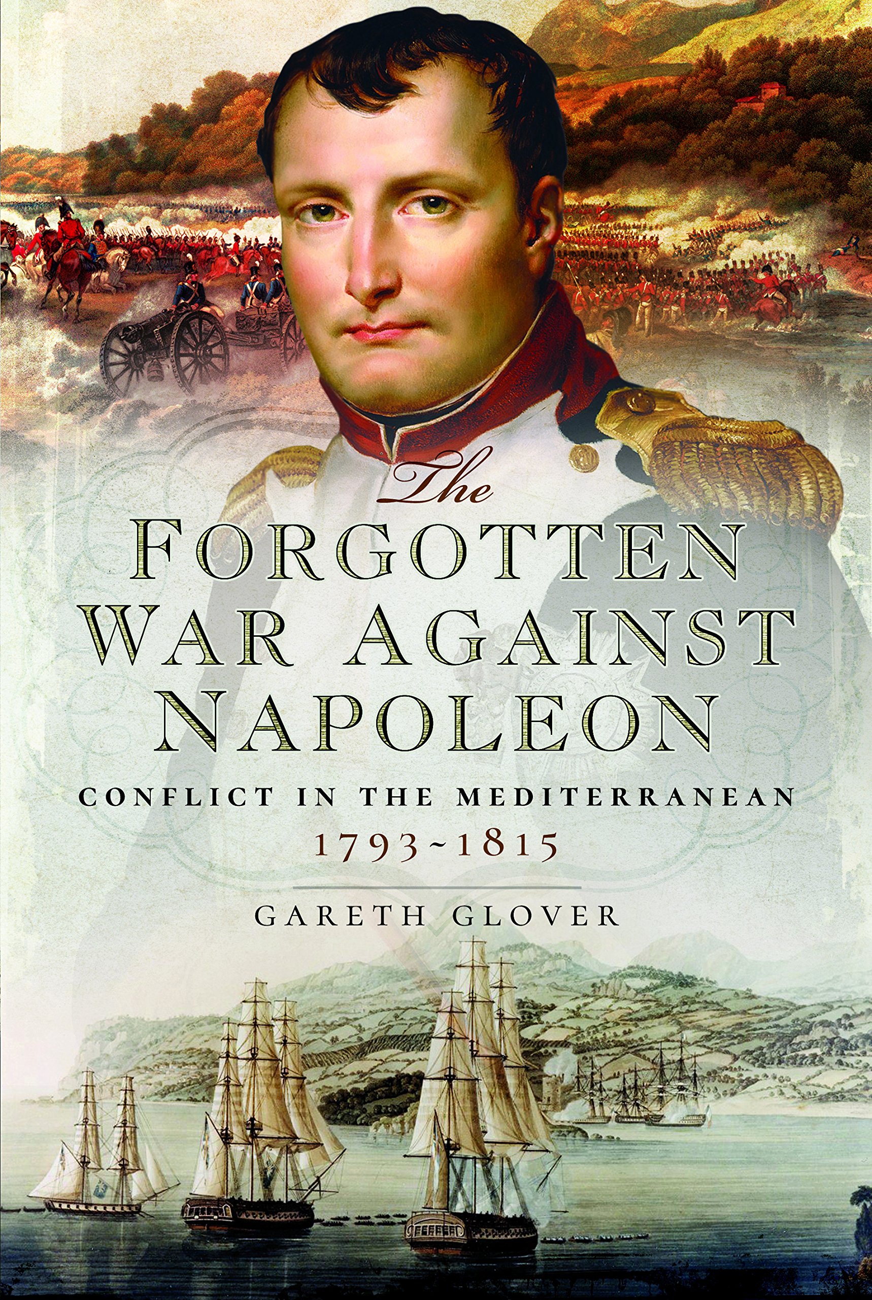 The Forgotten War Against Napoleon by Gareth Glover (Hardback Book)