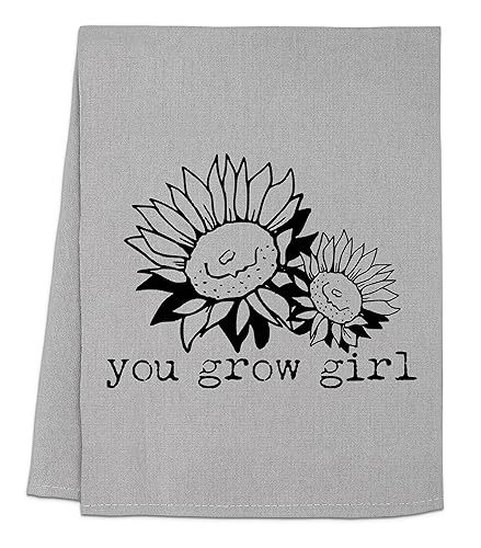 Funny Dish Towel, You Grow Girl Flour Sack Kitchen Towel,