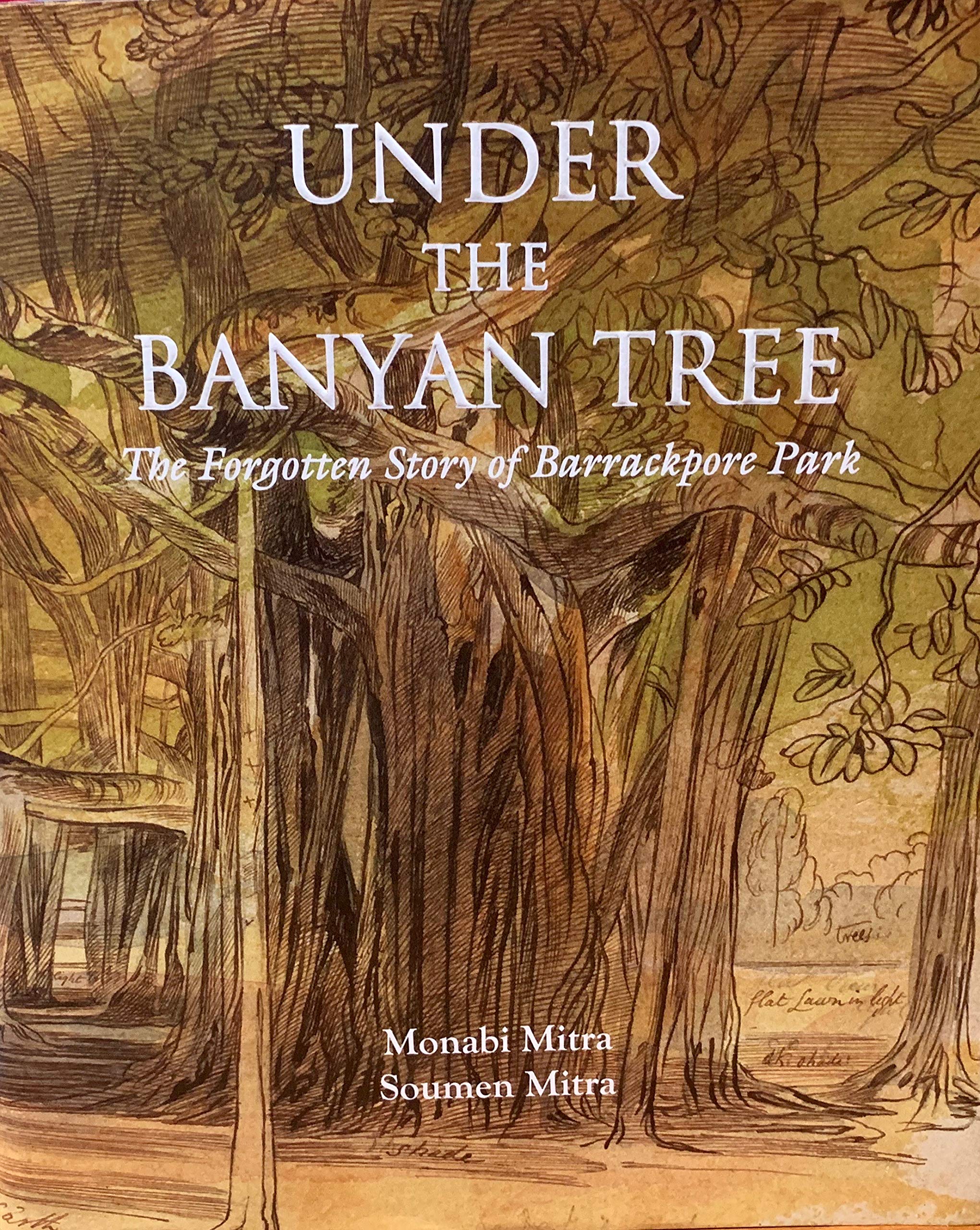 Under The Banyan Tree:: The Forgotten Story of Barrackpore Park