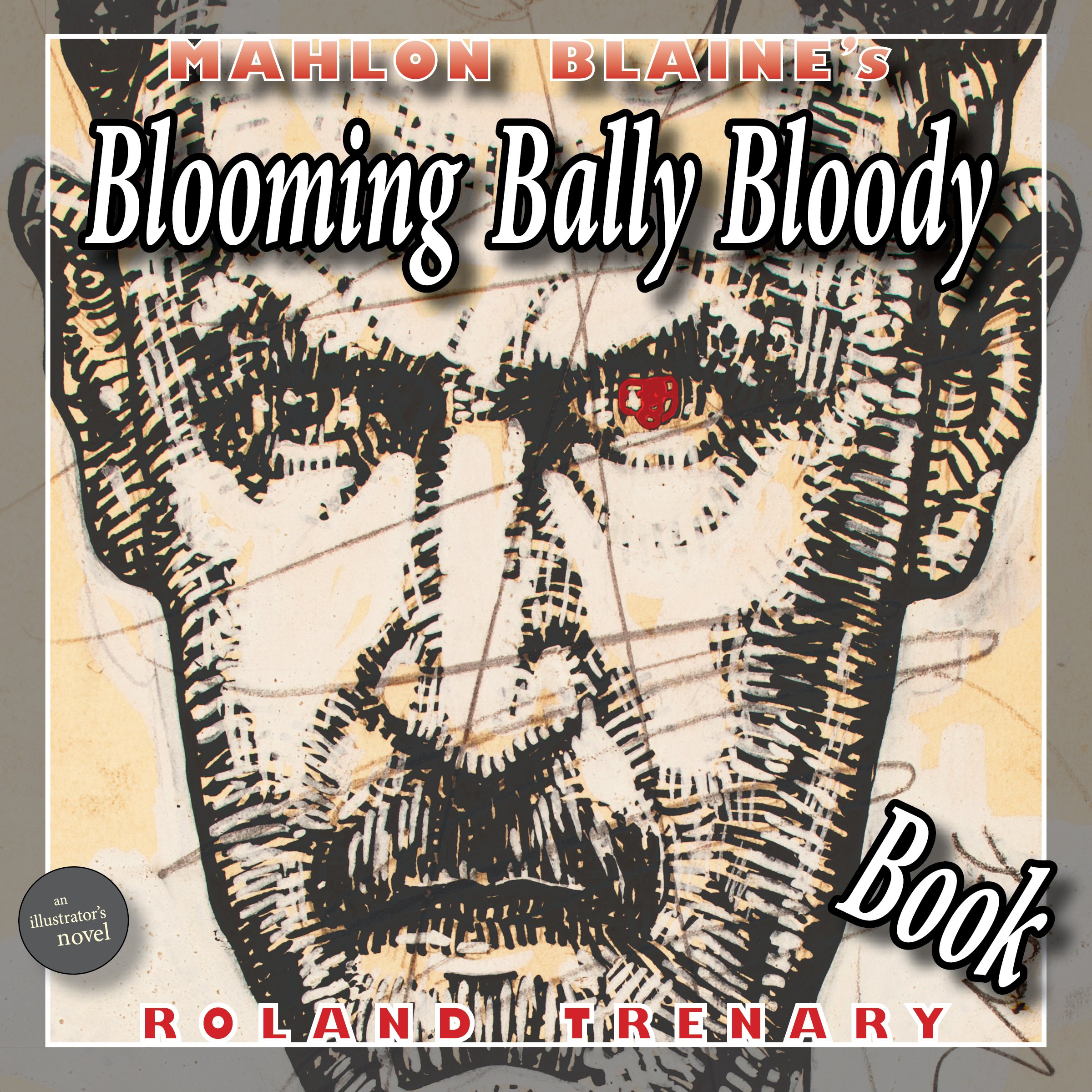 Mahlon Blaine's Blooming Bally Bloody Book