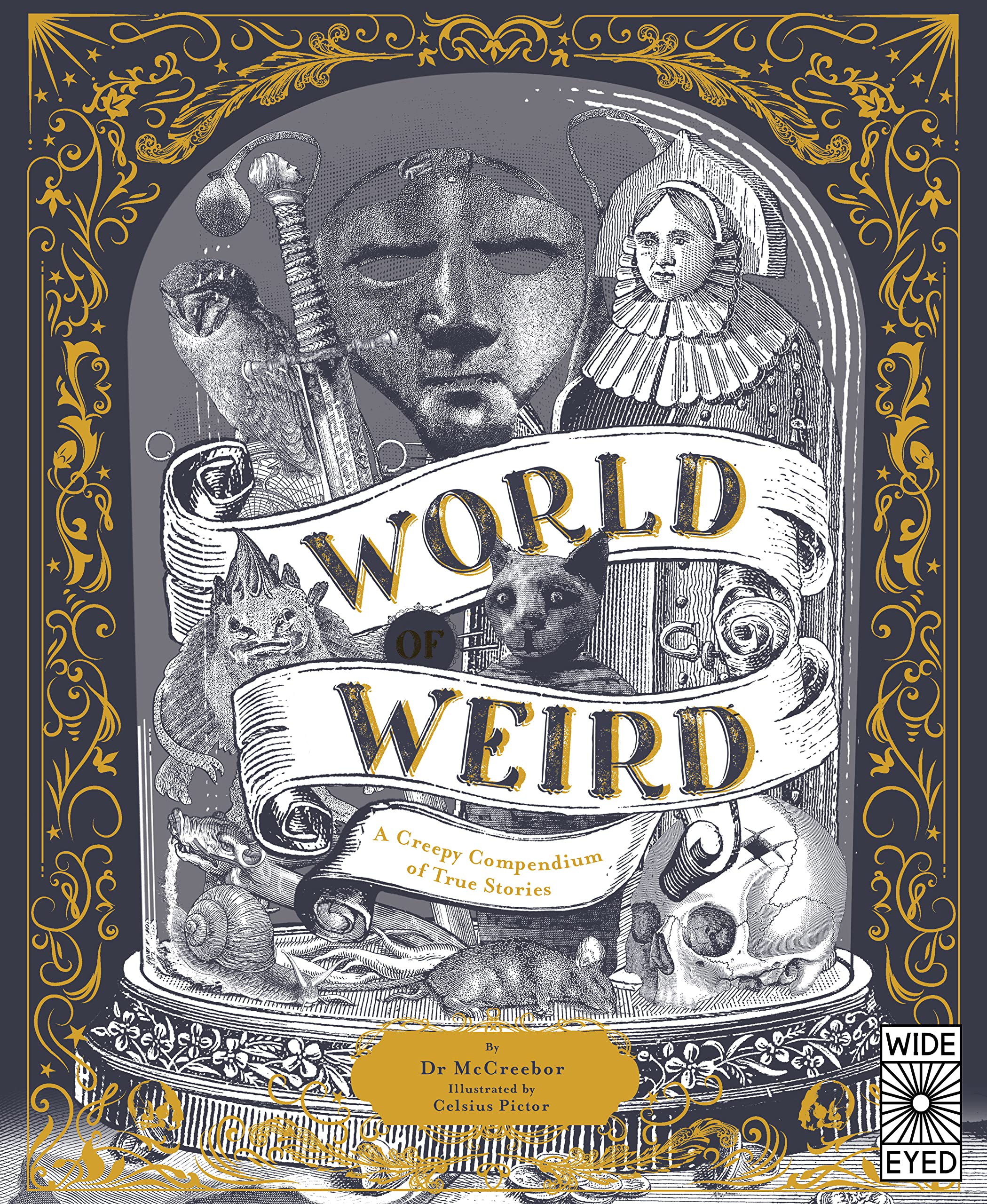 World of Weird: A Creepy Compendium of True Stories: Amazon.co.uk