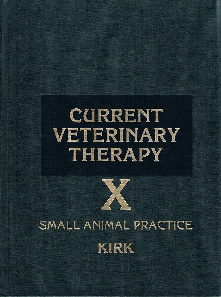 Current Veterinary Therapy 4 Food Anim… Current Veterinary Therapy X: Small Animal Practice: Robert W