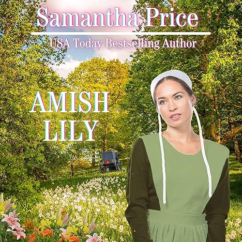 Amish Lily: Amish Romance: Amish Love Blooms, Book 4