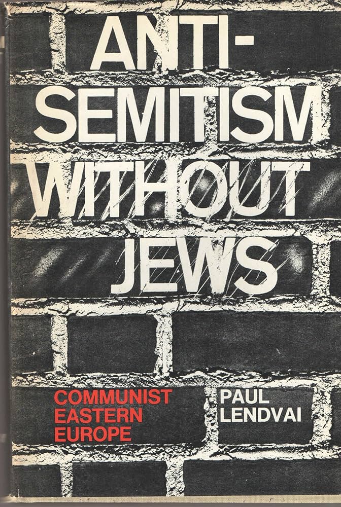 Anti-Semitism Without Jews: Communist East Europe: LENDVAI, PAUL: Amazon.com: Books