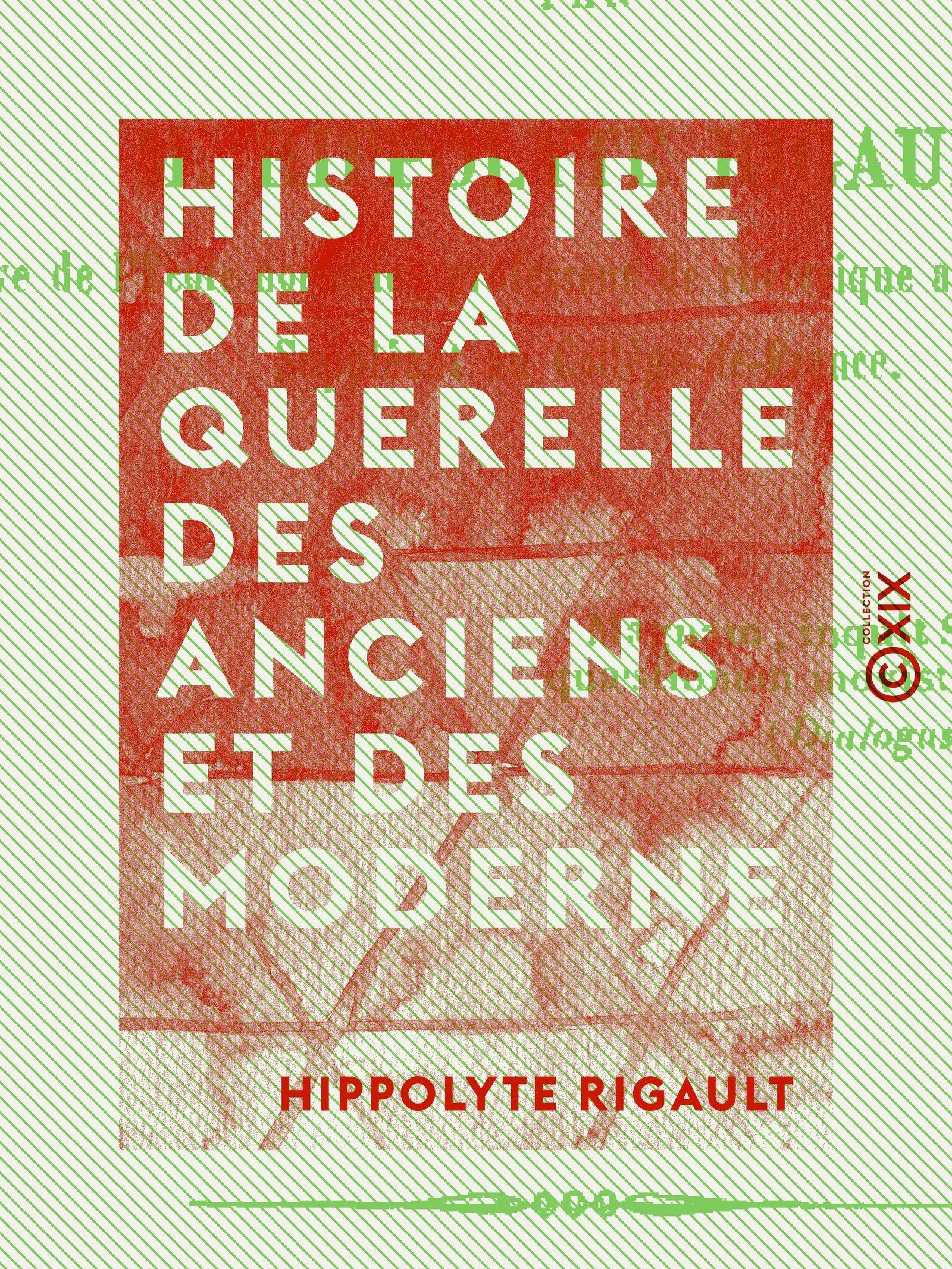 Histoire de la querelle des anciens et des modernes (French Edition)