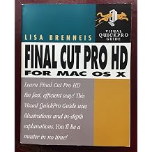 Final Cut Pro HD for Mac OS X Visual QuickPro Guide Visual QuickProject Guide
