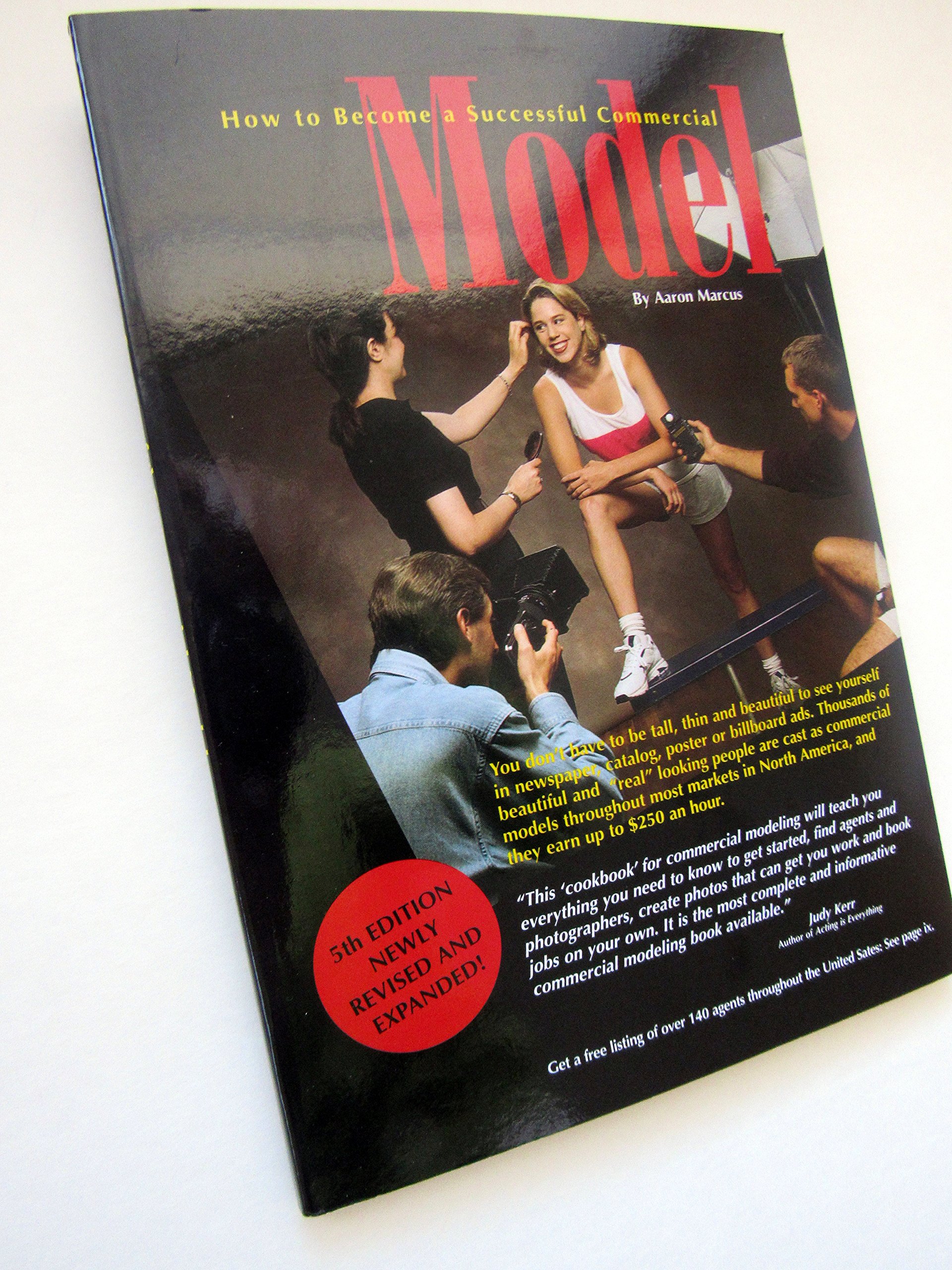 How to Become a Successful Commercial Model: The Complete Commerical Modeling Cookbook Paperback – March 31, 2008