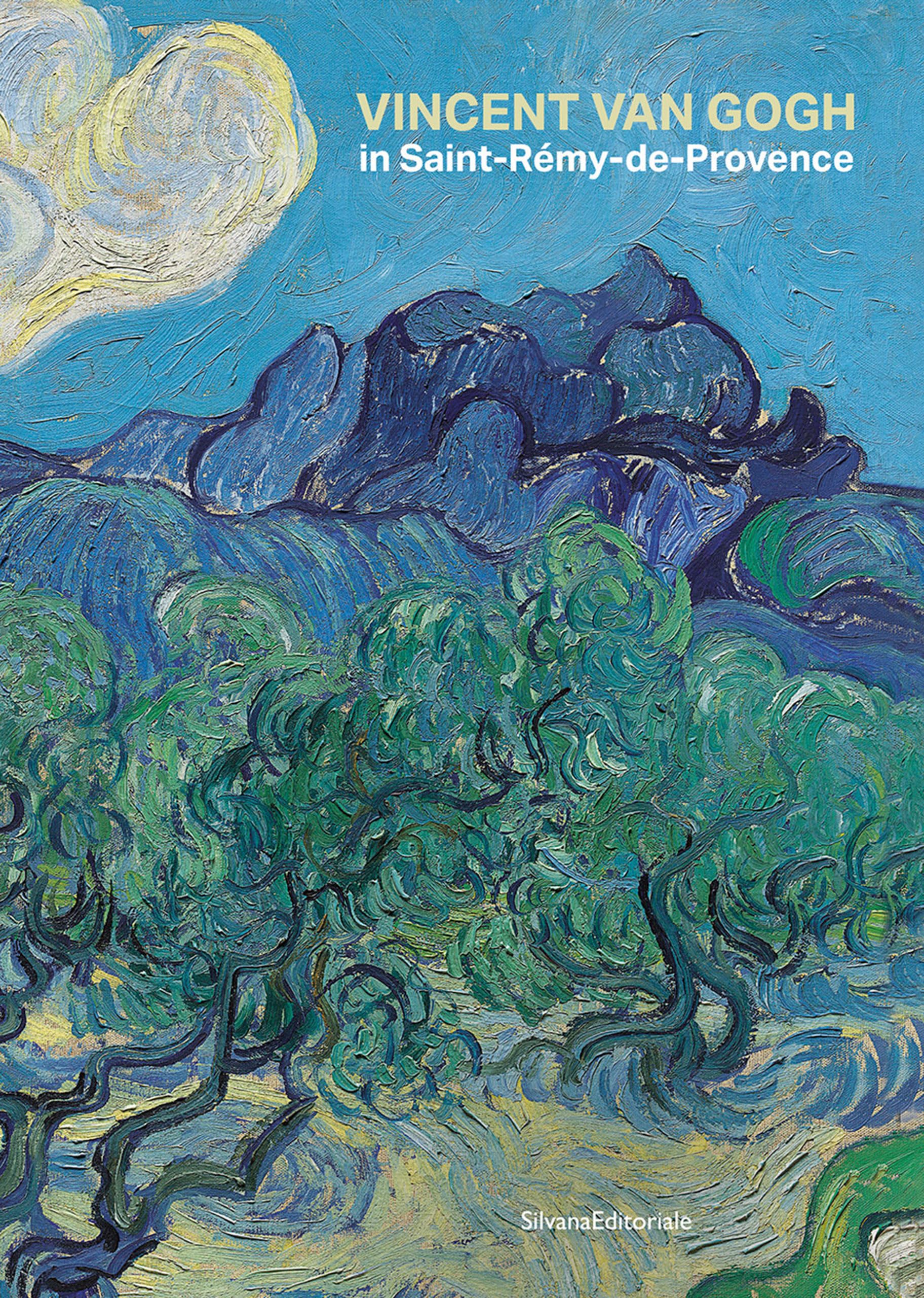 Vincent van Gogh : in Saint-Remy-de-Provence