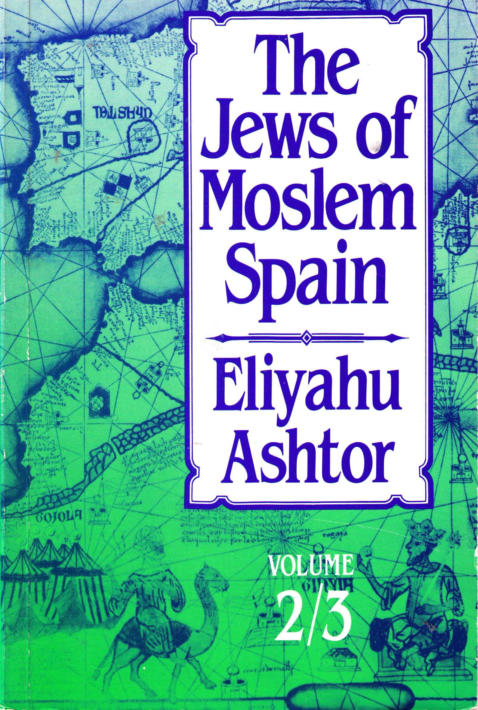 Jews of Moslem Spain/Volume 1 and Volumes 2 and 3 in One Book