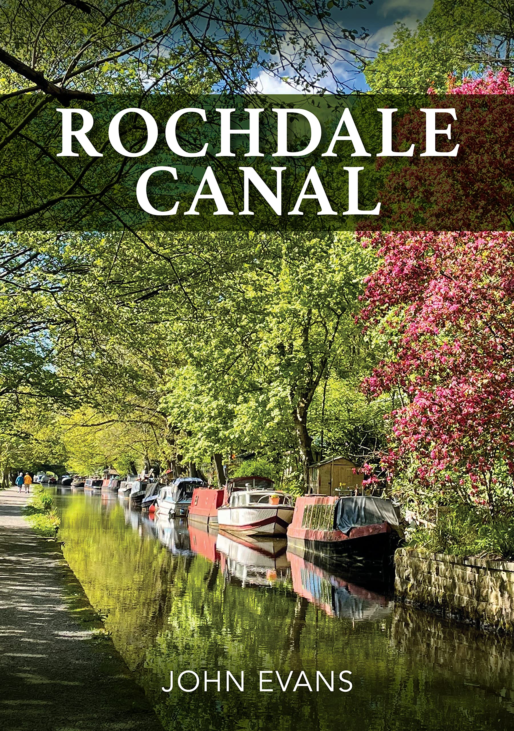 Rochdale Canal by John Evans - 9781445695358