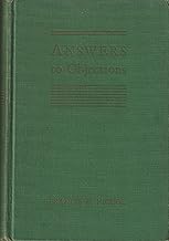 Answers to objections: An examination of the major objections raised against the teachings of Seventh-day Adventists