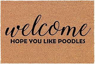 Coir Doormat Front Door Mat New Home Closing Housewarming Gift Welcome Hope You Like Poodles (30