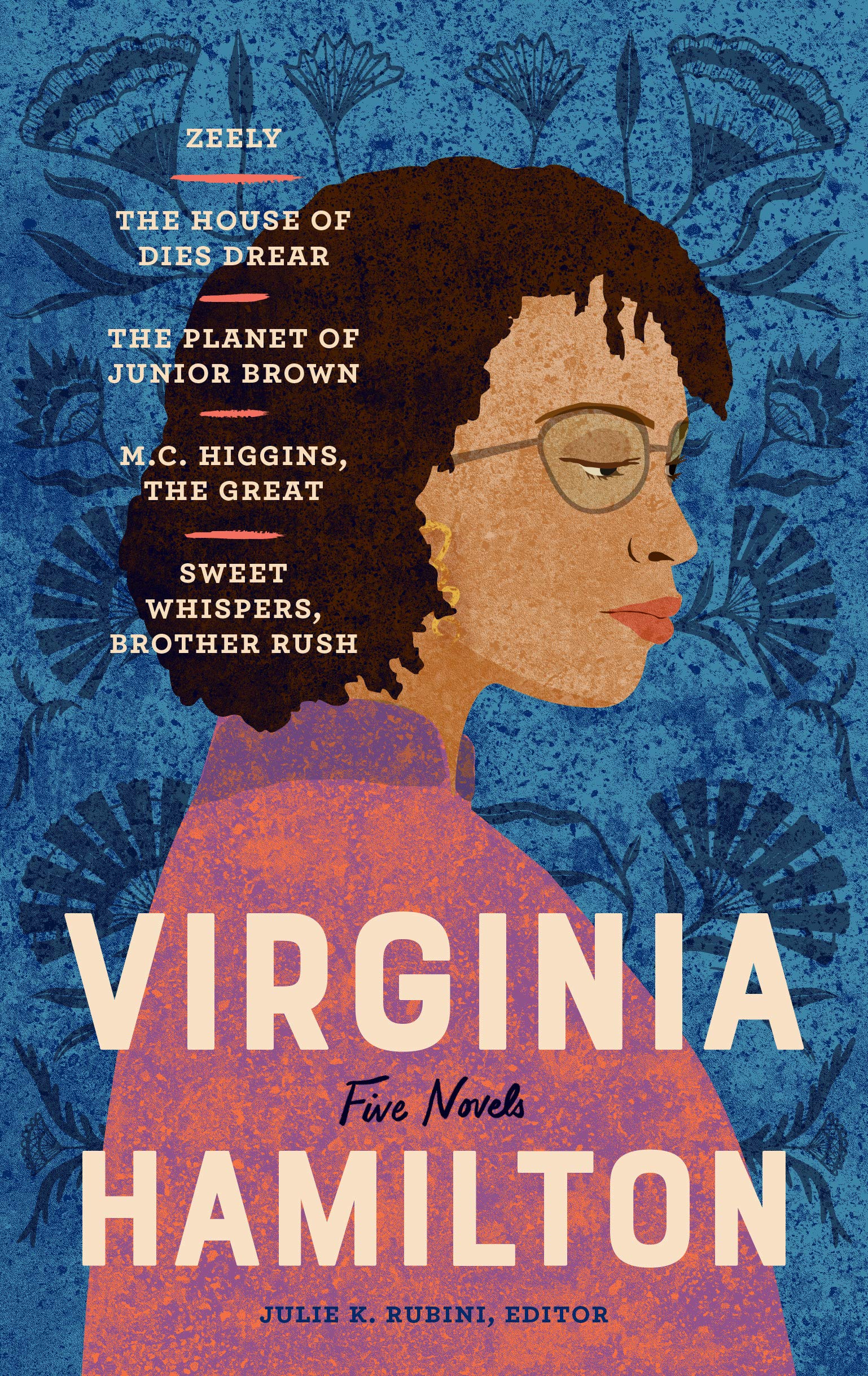Virginia Hamilton: Five Novels (Loa #348): Zeely / The House of Dies Drear / The Planet of Junior Brown / M.C. Higgins, the Great / Sweet Whispers, Brother Rush (The Library of America, 348)