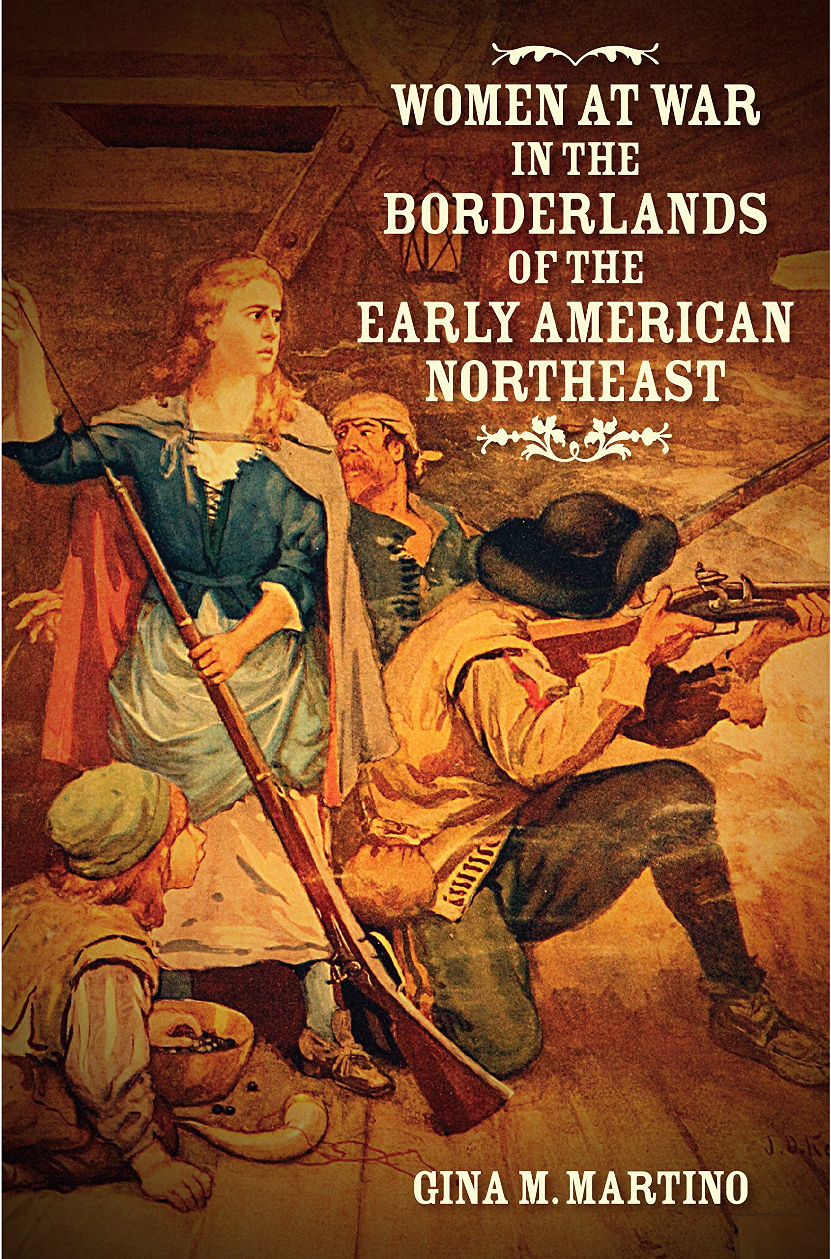 Women at War in the Borderlands of the Early American Northeast (The David J. Weber Series in the New Borderlands History)