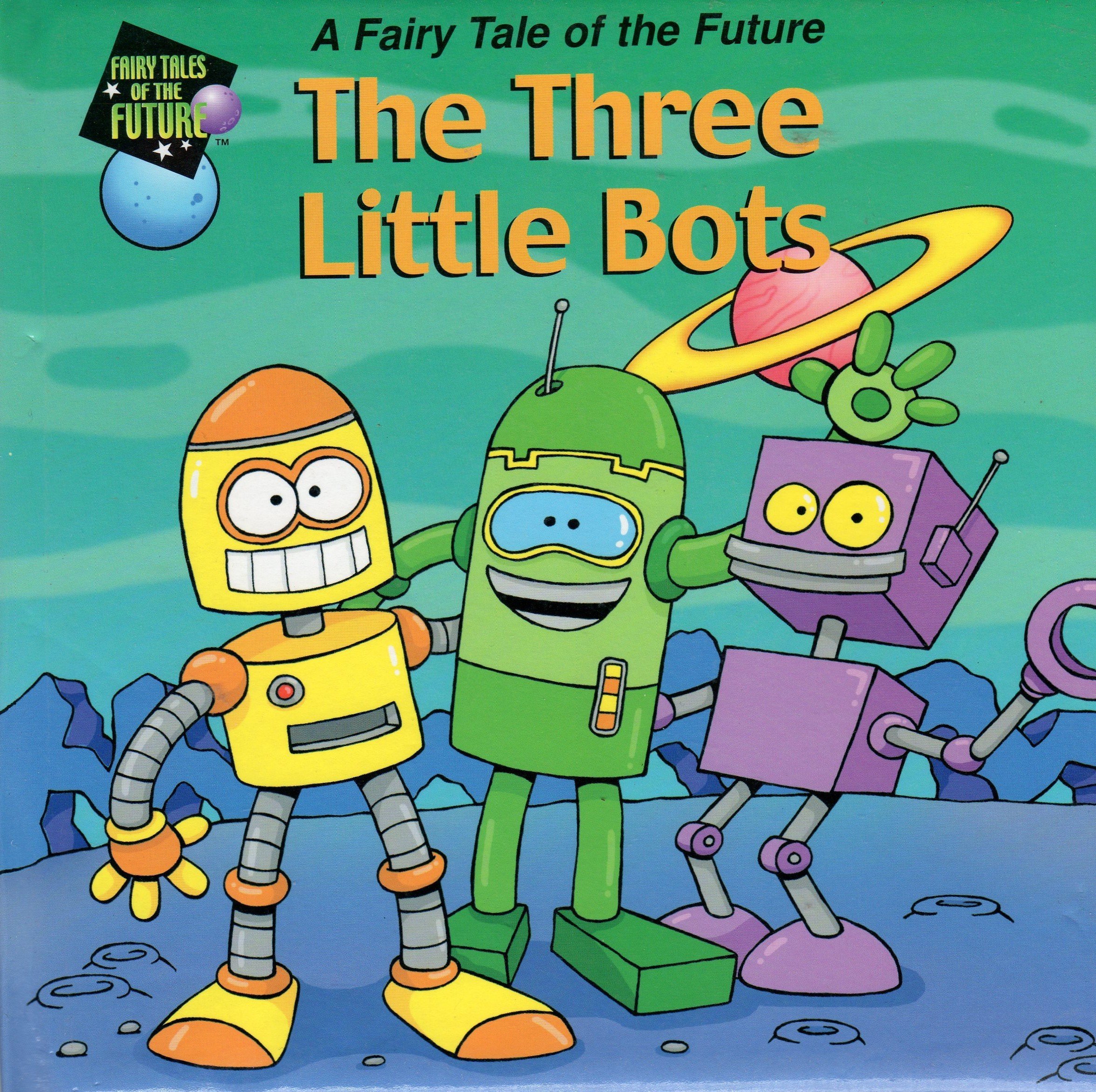 The Three Little Bots (A Fairy Tale of the Future)