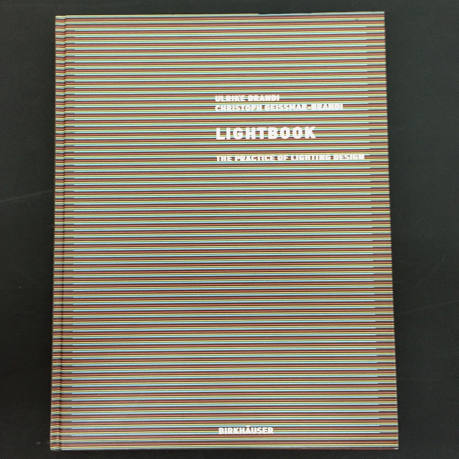 Lightbook The Practice of Lighting Design Brandi, Ulrike, Geissmar