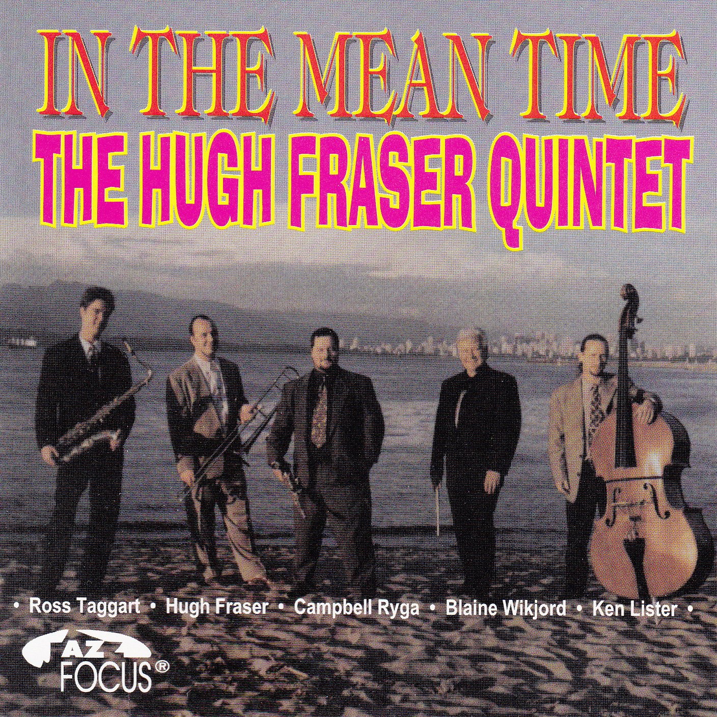 In the Mean Time [Audio CD] Fraser Mrs, Professor Hugh and Fraser, Hugh Quintet