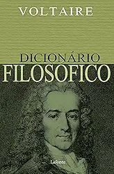 Dicionário Filosófico - Voltaire