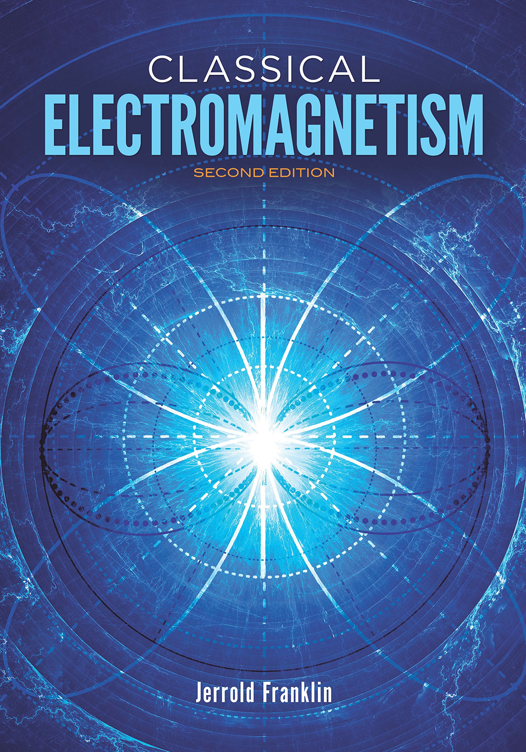 Classical Electromagnetism: Revised Second Edition (Dover Books on Physics)
