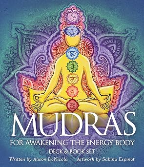 Alison DeNicola Mudras For Awakening The Energy Body