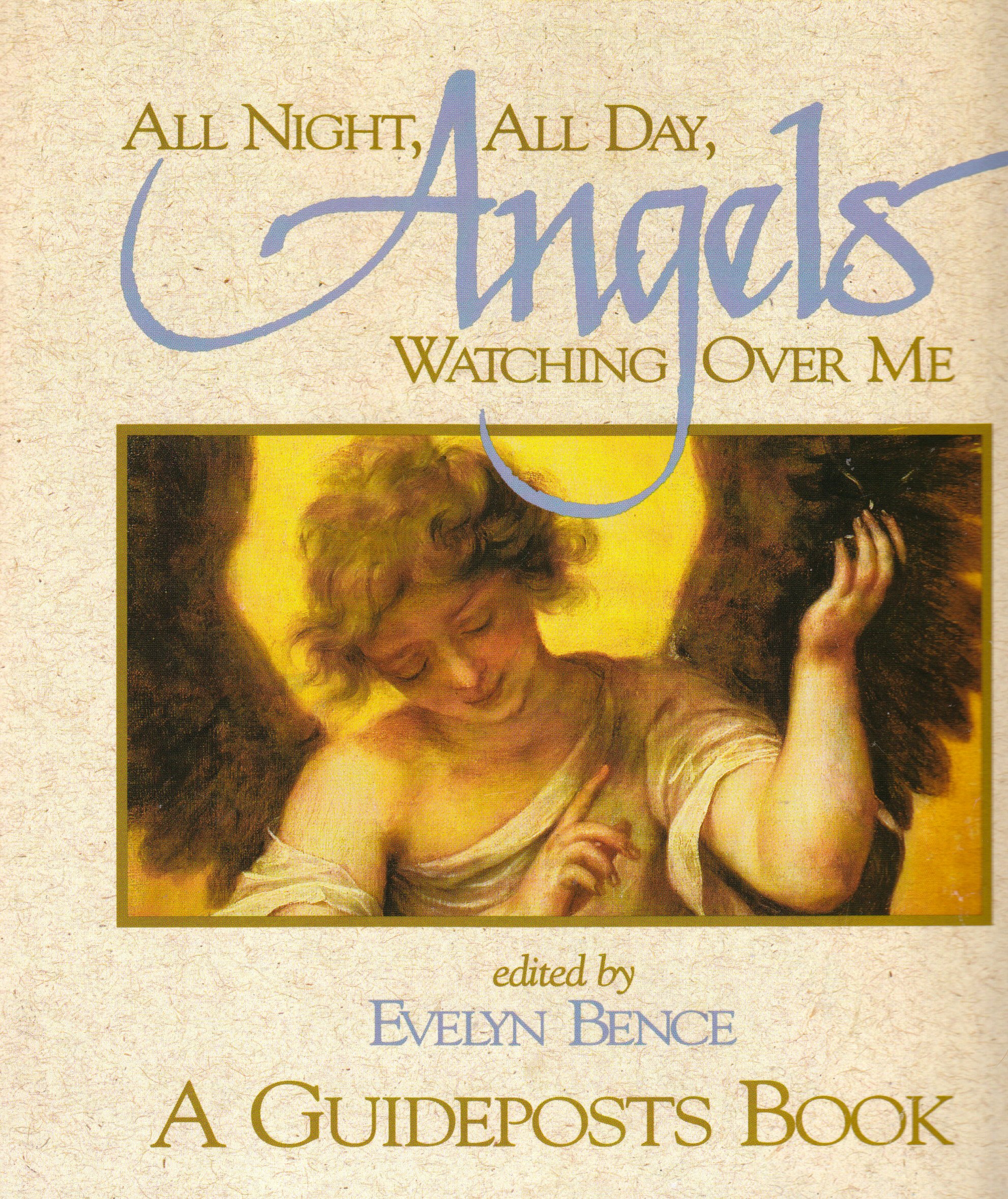 All Night, All Day, Angels Watching Over Me: A Guideposts Book