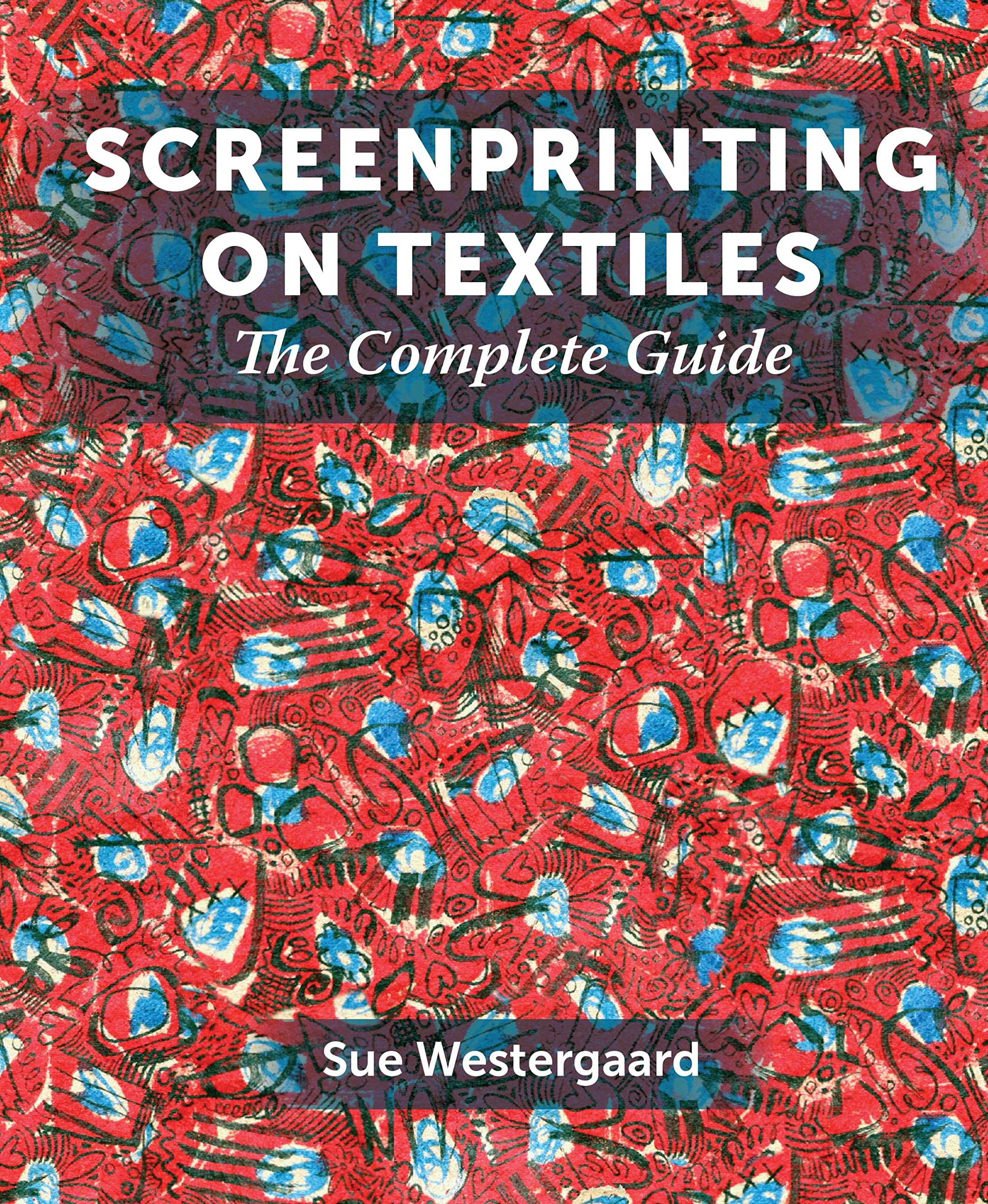 Sérigraphie textile guide complet en anglais ouvrage de référence illustré