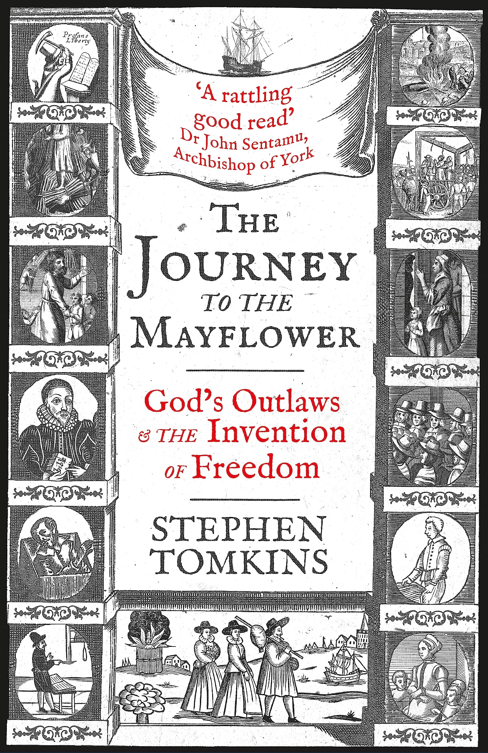 The Journey to the Mayflower: God's Outlaws and the Invention of Freedom