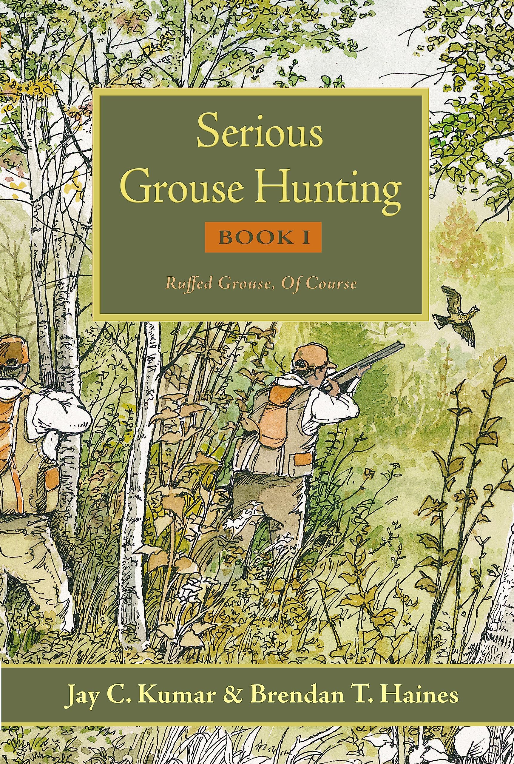 Serious Grouse Hunting, Book 1: Ruffed Grouse, Of Course