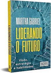 Liderando o Futuro: Visão, estratégia e habilidades