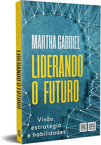 Liderando o Futuro: Visão, estratégia e habilidades