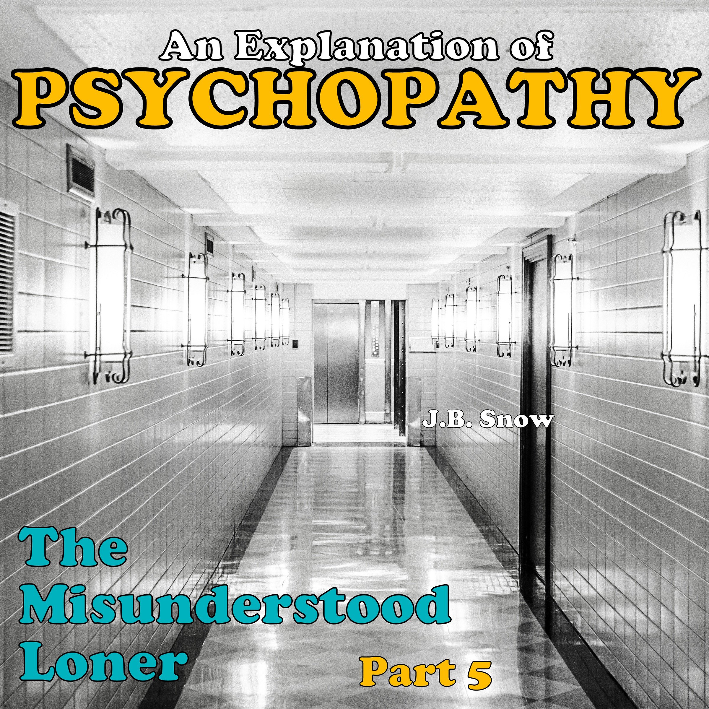 Cover art for The Misunderstood Loner: Psychopathy, Part 5