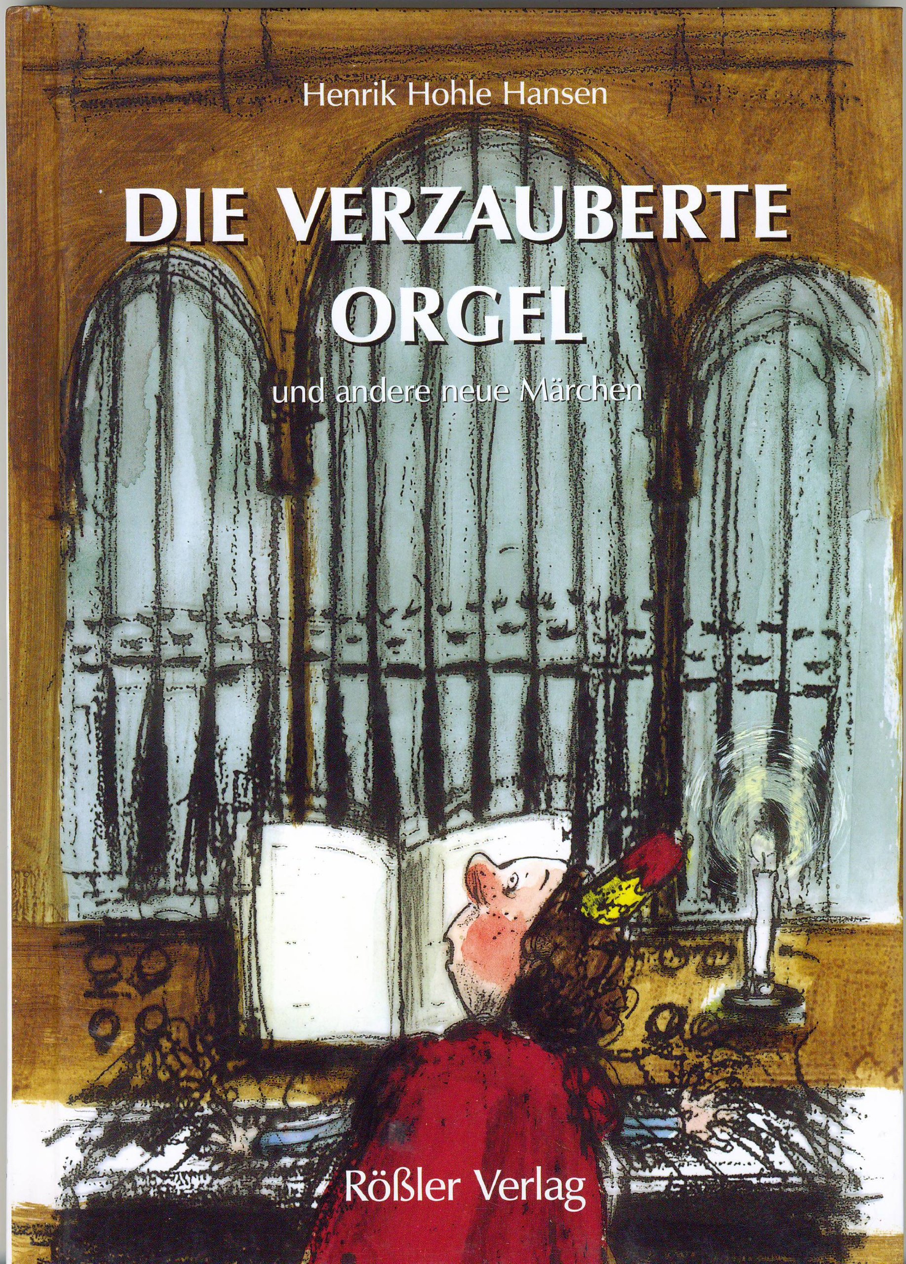 Die verzauberte Orgel: Neue Märchen für Kinder