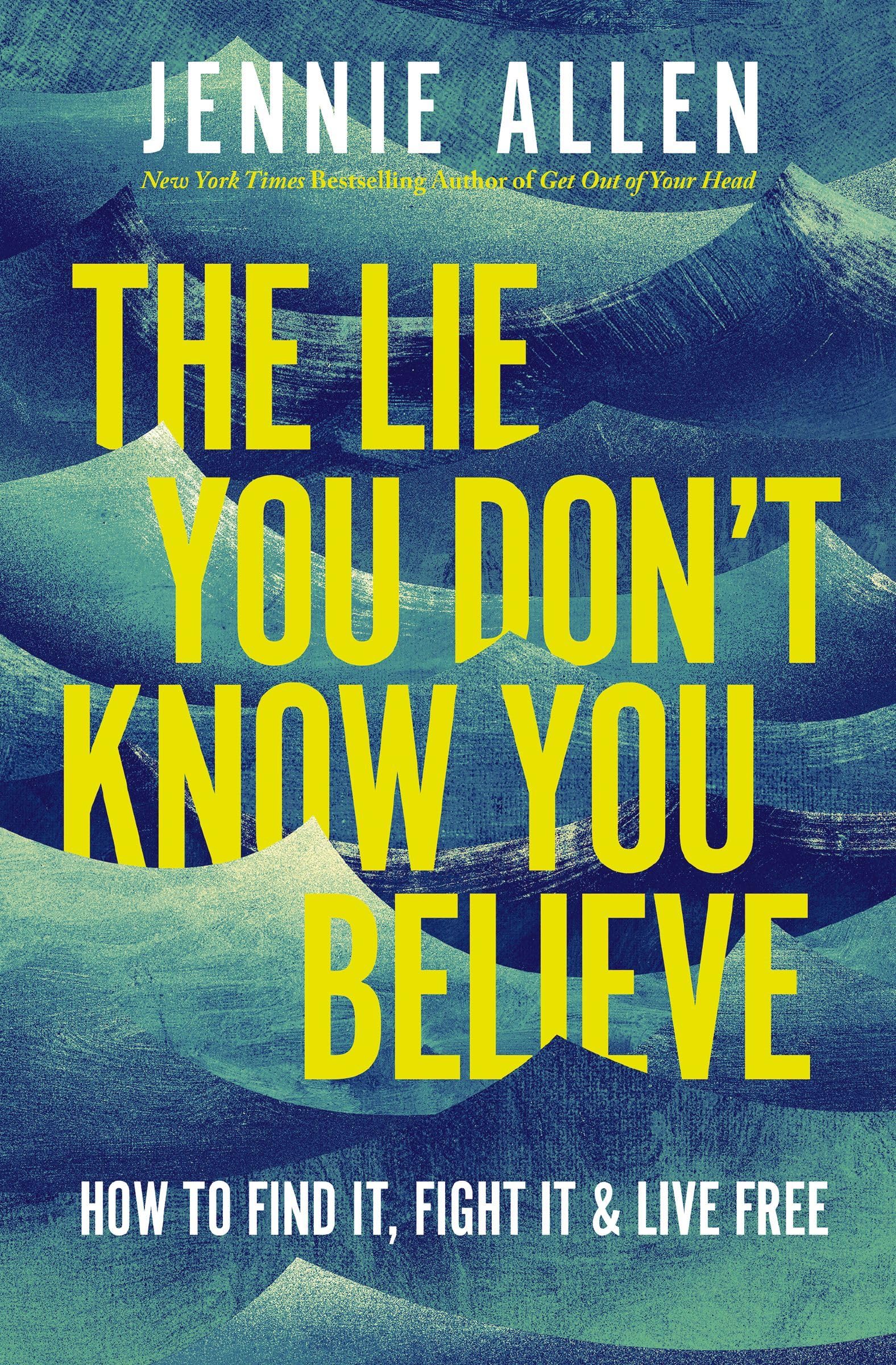 The Lie You Don't Know You Believe by Jennie Allen (Paperback Book)