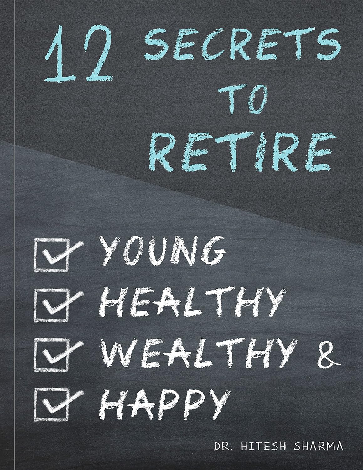 12 Secrets to Retire Young, Healthy, Wealthy & Happy eBook